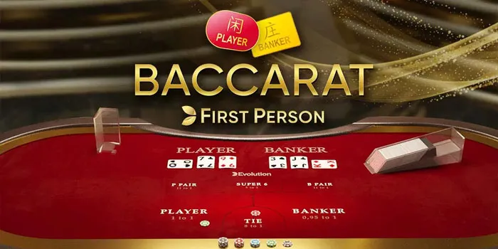 Fitur-Fitur Unik Baccarat First Person