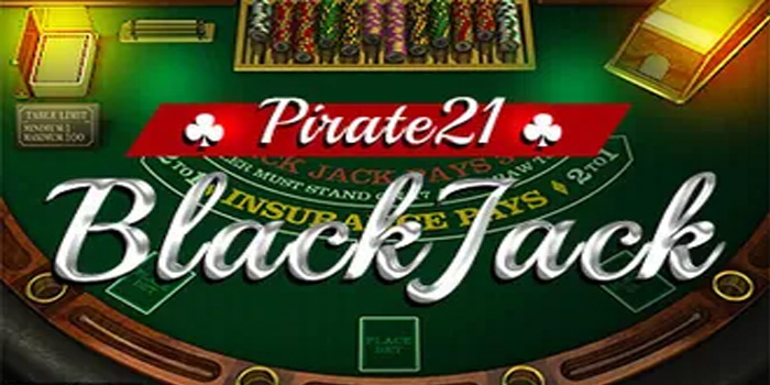 Pirate 21 Blackjack - Petualangan Judi Online yang Tak Terlupakan